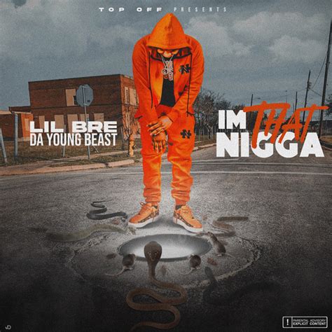 Im Dat Nigga Single By Lil Bre Da Young Beast Spotify
