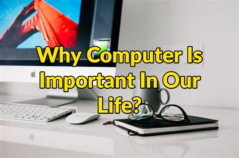 Why Computer Is Important In Our Life