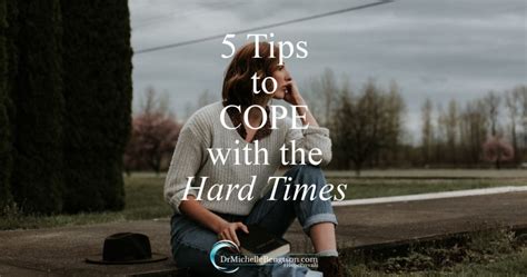 5 Tips To Cope With The Hard Times Dr Michelle Bengtson