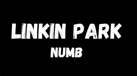 Linkin Park Numb Lyrics Youtube