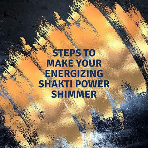 Steps To Make Your Energizing Shakti Power Shimmer By Spiritual Healing Music Universe