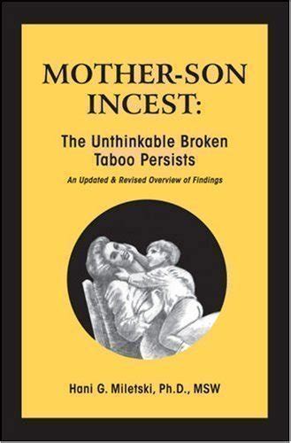 Mother Son Incest The Unthinkable Broken Taboo Persists An Updated
