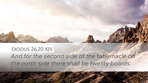 Exodus Kjv Desktop Wallpaper And For The Second Side Of The Tabernacle On The