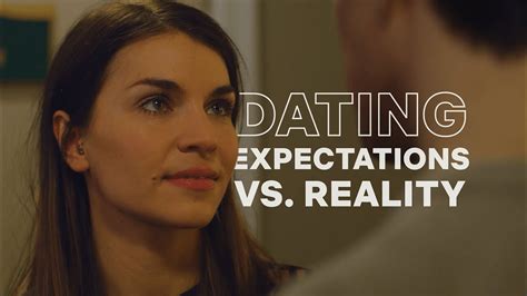 Dating Expectations Vs Reality Youtube
