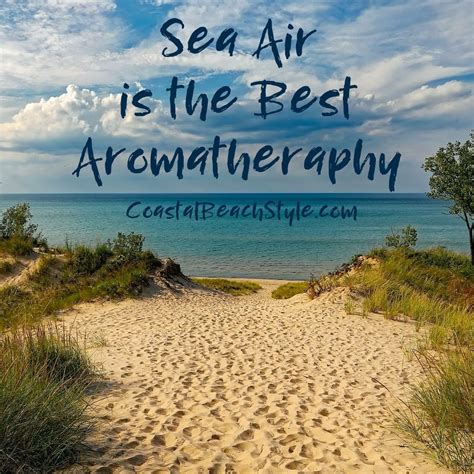 Sea Air Is The Best Aroma Therapy Beach Ocean Quotes Ocean Beach I