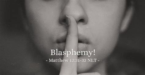 Blasphemy — Matthew 1231 32 Nlt Gods Holy Fire