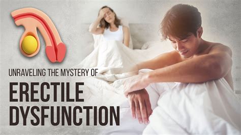 Unraveling The Mystery Of Erectile Dysfunction Mens Wellness Youtube