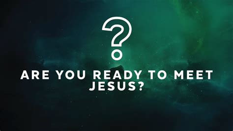 Are You Ready To Meet Jesus Compass Bible Church Huntington Beach