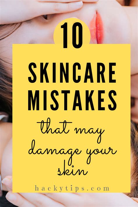 10 Skincare Mistakes That May Damage Your Skin Skin Care Skin Your Skin