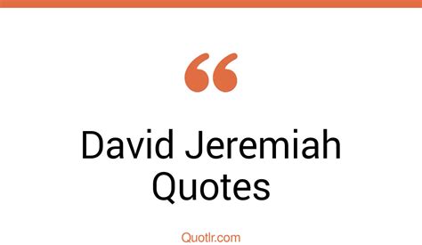110 David Jeremiah Quotes Prayer Faith Integrity Quotlr