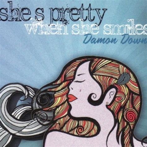 Shes Pretty When She Smiles Album By Damon Downs Spotify