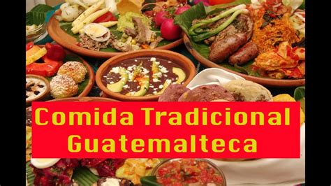 Comida Tradicional Guatemalteca Platillos Tipicos De Guatemala Youtube