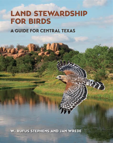 Land Stewardship For Birds A Guide For Central Texas By W Rufus
