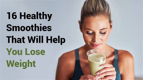 16 Healthy Smoothies That Will Help You Lose Weight 7 Minute Read