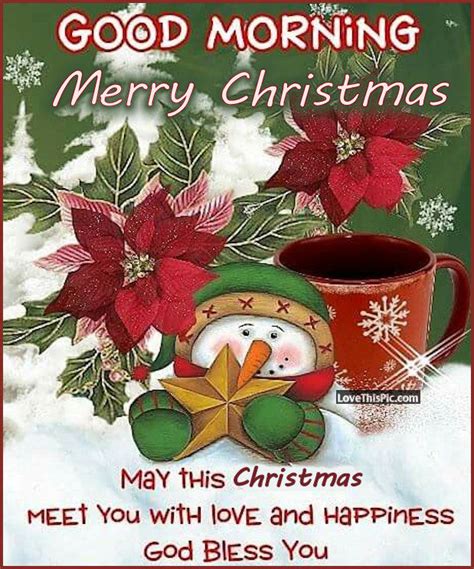 Good Morning Merry Christmas May This Christmas Meet You With Love And