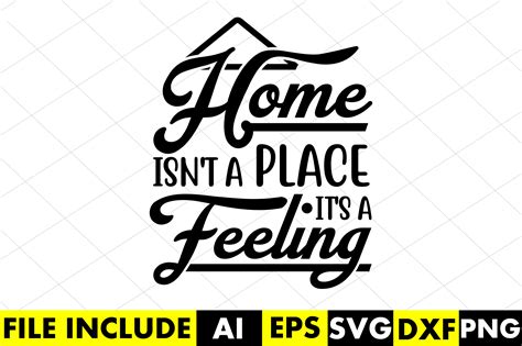 Home Isnt A Place Its A Feeling Grafik Von Crafthill260 · Creative