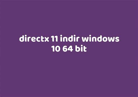 Directx 11 Indir Windows 10 64 Bit Gezginler