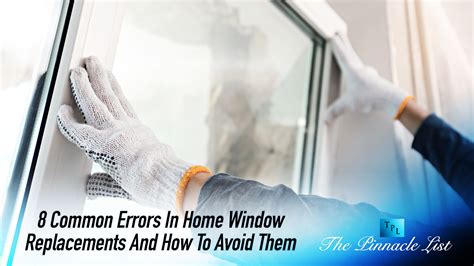 8 Common Errors In Home Window Replacements And How To Avoid Them The