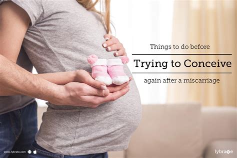 things to do before trying to conceive again after a miscarriage by dr veena g shinde lybrate