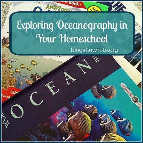Exploring Oceanography In Your Homeschool High School Earth Science
