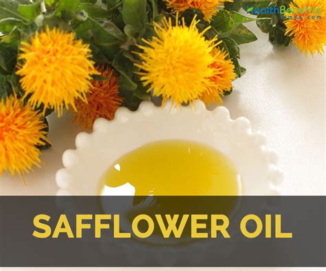 Safflower Oil Facts Health Benefits And Nutritional Value