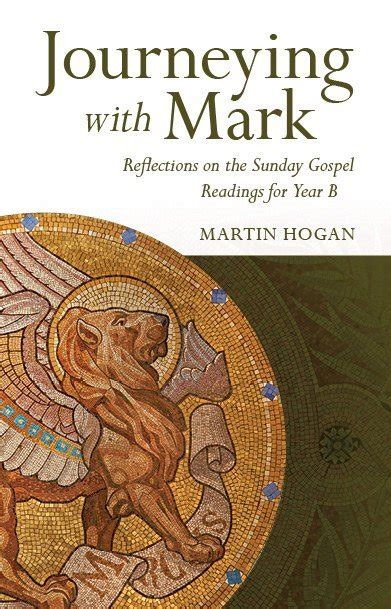 Journeying With Mark Reflections On The Sunday Gospel Readings For