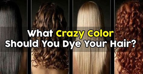 What Crazy Color Should You Dye Your Hair Getfunwith