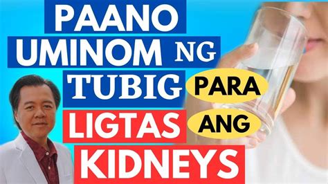 Tamang Pag Inom Ng Tubig Para Ligtas Ang Kidneys By Doc Willie Ong