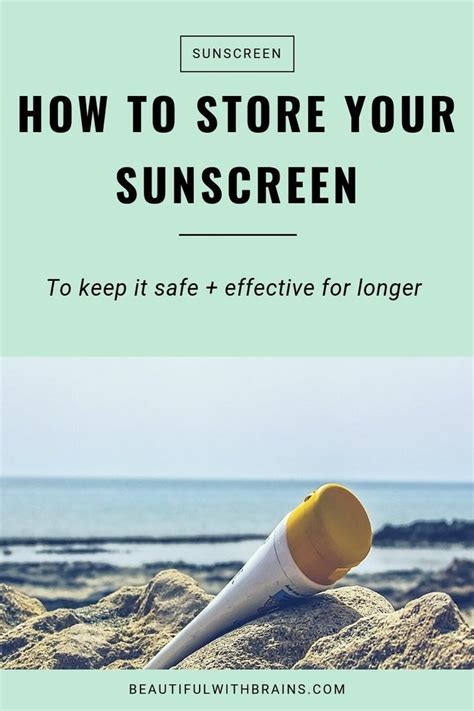 how to store your sunscreen the right way so it won t go bad physical sunscreen bad sunburn