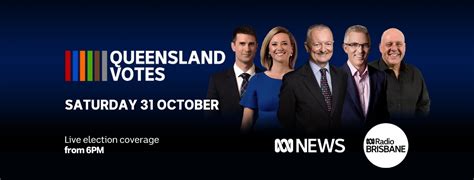 Queensland Votes Saturday 31st October About The Abc