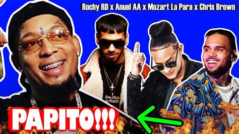 Lo Nuevo Rochy Rd X Mozart La Para Papito X Anuel Aa Y Chris Brown