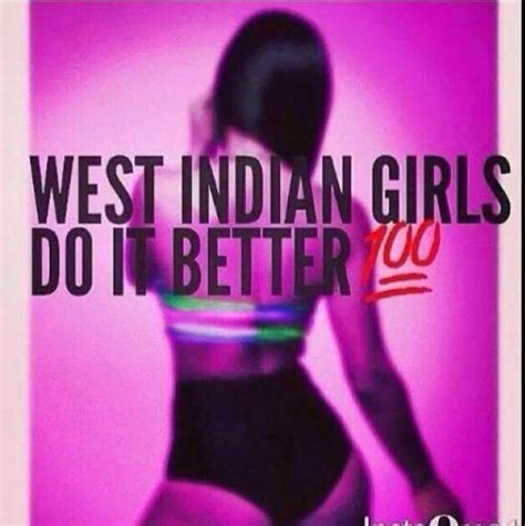 West Indian Girls Do It Better 100 Indian Quotes Weird Words Black Girl Problems