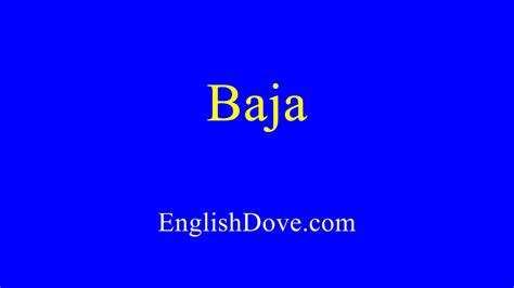 How To Pronounce Baja In American English Youtube