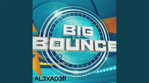 Big Bounce Youtube
