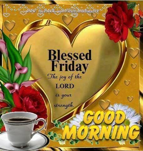 You can share your thoughts towards jesus by sending content of message. Good Morning Blessed Friday Pictures, Photos, and Images ...