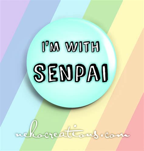 Im With Senpai Pin Button Buttons Pinback Senpai Free Online Store