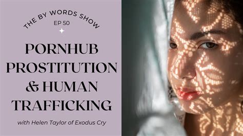 50 pornhub prostitution and human trafficking policy ft helen taylor of exodus cry youtube