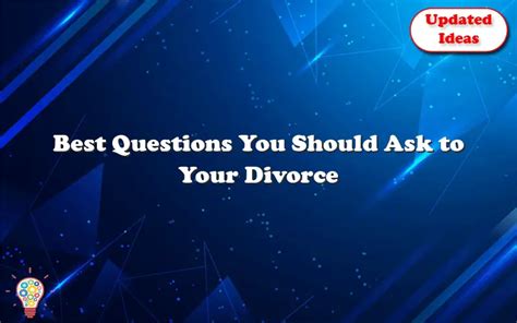 best questions you should ask to your divorce lawyer updated ideas