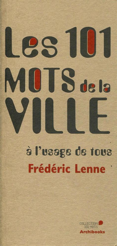 Les 101 Mots De La Ville à Lusage De Tous Frédéric Lenne Librairie
