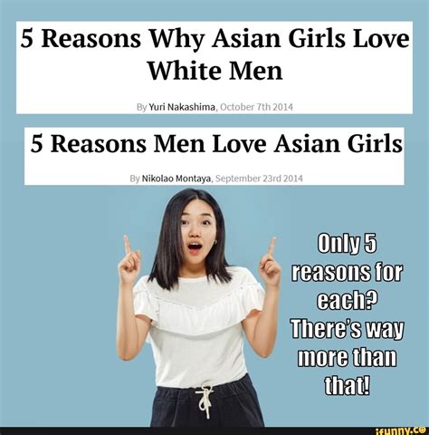 Asian Girls X White Men 5 Reasons Why Asian Girls Love White Men By Yuri Nakashima October