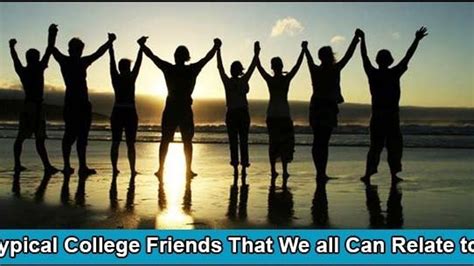 College Friends Of Different Types That You Meet In Life College