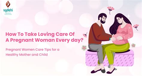 how to take loving care of a pregnant woman every day vims