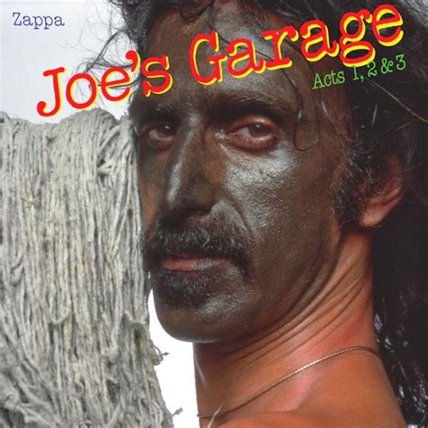 Originally released as two separate studio albums on zappa records, the project was later remastered and reissued as a triple album box set, joe's garage, acts i, ii & iii, in 1987.the story is told by a character identified as the central scrutinizer narrating the story of joe. Tommy Raw........................... No Way That Just ...