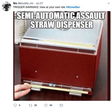 17 Hot Meme Takes On The Plastic Straw Ban Memes Straw Straw Dispenser