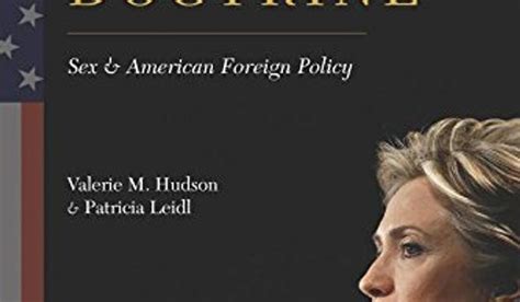 Book Review The Hillary Doctrine Sex And American Foreign Policy By Valerie M Hudson And