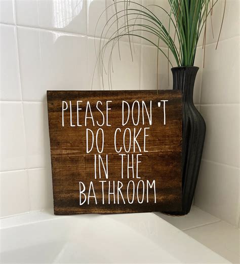 Please Don T Do Coke In The Bathroom Sign Meaning Renews