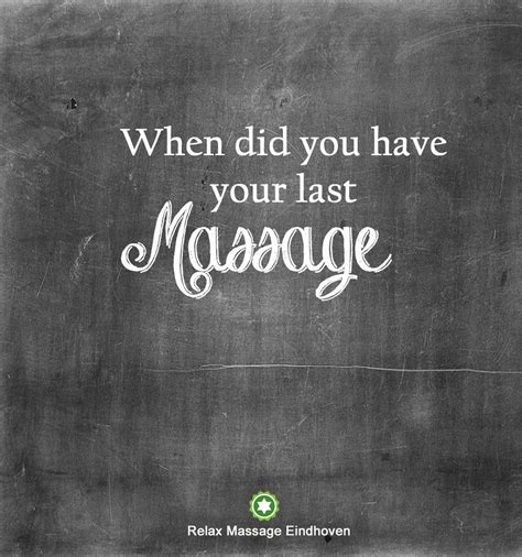 When Did You Have Your Last Massage If It Is Taking Too Long To Answer Its Time For Your Next