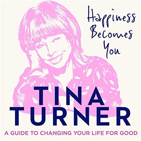 Happiness Becomes You Von Tina Turner Hörbuch Download Audiblede