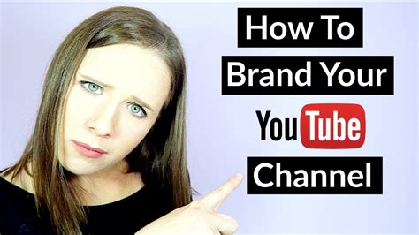 How To Brand Your Channel Youtube