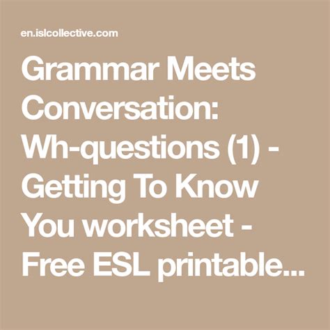 Grammar Meets Conversation Wh Questions 1 Getting To Know You